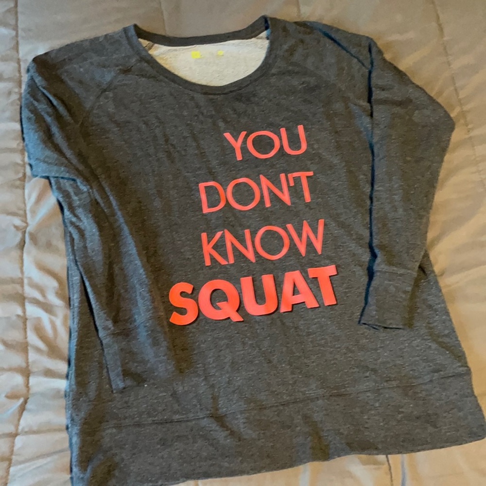 Grey/pink you don’t know squat size medium Xersion sweater